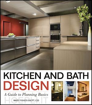 interior design; mary fisher knott - kitchen and bath design: a guide to planning basics