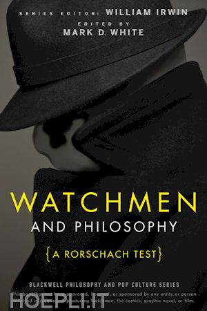 irwin w - watchmen and philosophy – a rorschach test