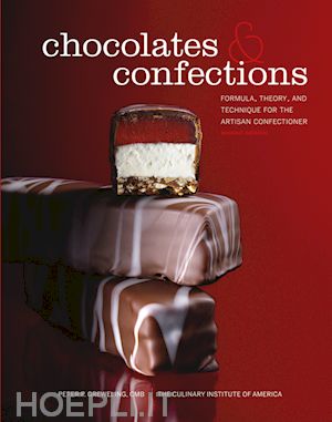 greweling pp - chocolates and confections – formula, theory and technique for the artisan confectioner 2e