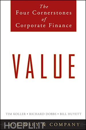 mckinsey & co. - value – the four cornerstones of corporate finance