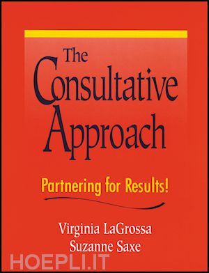 lagrossa v - the consultative approach: partnering for results!