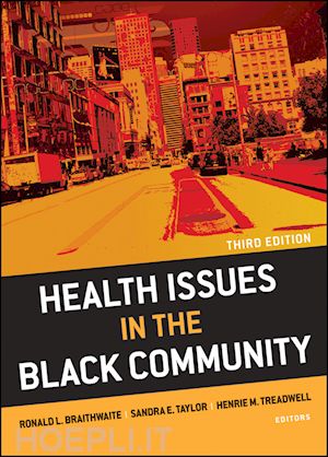 ronald l. braithwaite; sandra e. taylor; henrie m treadwell - health issues in the black community, 3rd edition