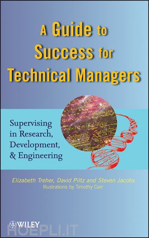 treher elizabeth; piltz david; jacobs steven - a guide to success for technical managers