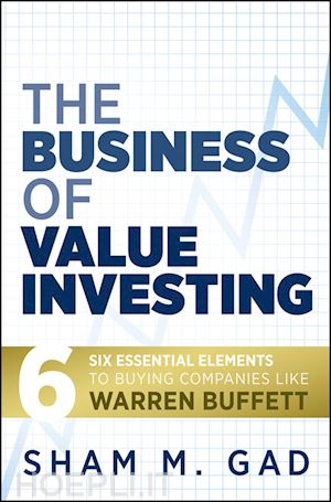 gad sm - the business of value investing – six essential elements to buying companies like warren buffett