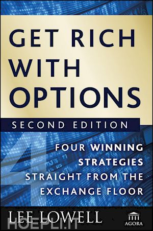 lowell l - get rich with options 2e – four winning  strategies straight from the exchange floor