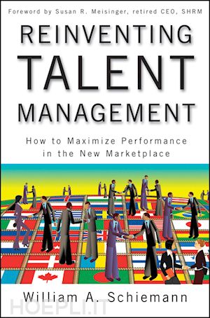 schiemann wa - reinventing talent management – how to maximize performance in the new marketplace