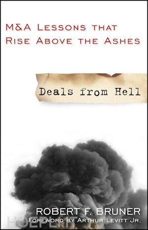 bruner rf - deals from hell – m&a lessons that rise above the ashes
