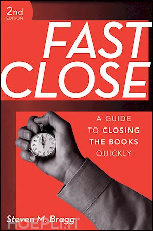bragg sm - fast close – a guide to closing the books quickly 2e