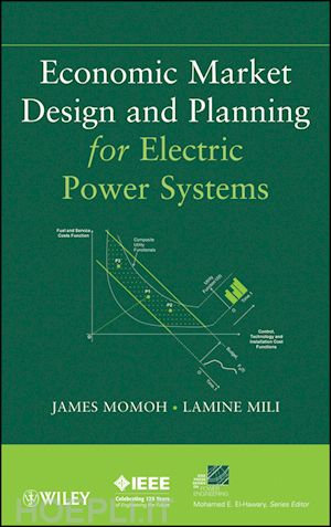 momoh j - economic market design and planning for electric power systems