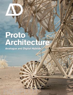 sheil r - proto architecture – analogue and digital hybrids