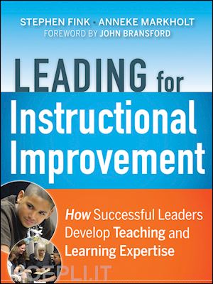 fink s - leading for instructional improvement – how successful leaders develop teaching and learning expertise