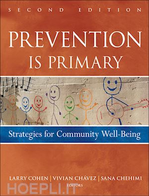 public health behavior & education; larry cohen; vivian chavez - prevention is primary: strategies for community well being, 2nd edition