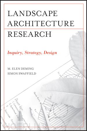 landscape design; m. elen deming; simon swaffield - landscape architectural research: inquiry, strategy, design