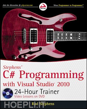 stephens rod - stephens' c# programming with visual studio 2010 24–hour trainer