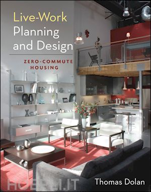 dolan t - live–work planning and design – zero–commute housing