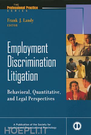 frank j. landy - employment discrimination litigation: behavioral, quantitative, and legal perspectives