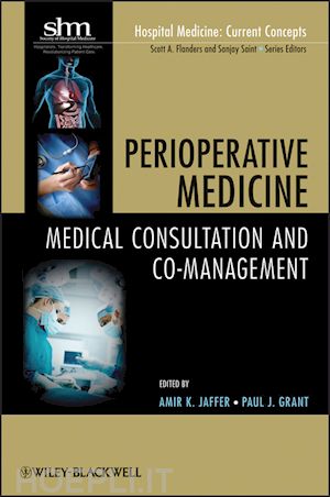 general & internal medicine; amir k. jaffer; paul grant - perioperative medicine: medical consultation and co-management