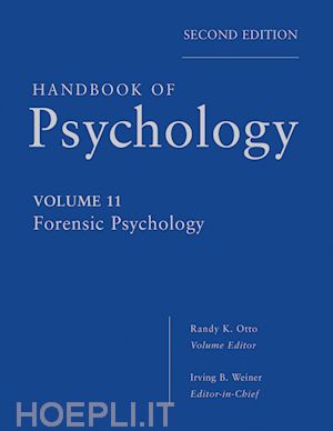 psychology general; irving b. weiner; randy k. otto - handbook of psychology, volume 11, forensic psychology, 2nd edition