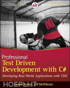 bender j - professional test–driven development with c# – developing real world applications with tdd