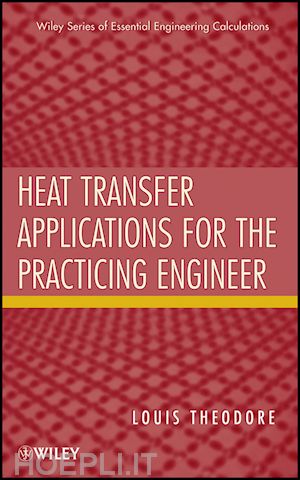 theodore l - heat transfer applications for the practicing engineer