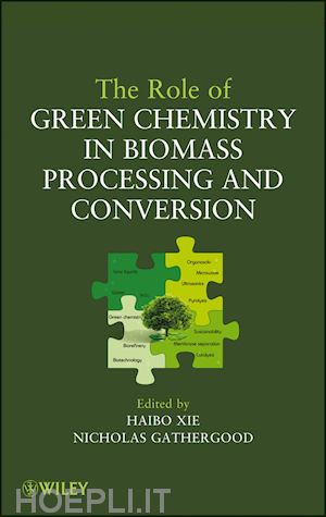 xie h - the role of green chemistry in biomass processing and conversion