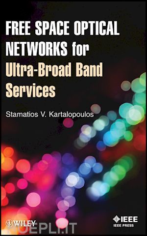 kartalopoulos sv - free space optical networks for ultra–broad band services