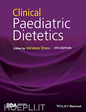 shaw vanessa (curatore) - clinical paediatric dietetics