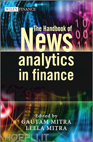 mitra gautam (curatore); mitra leela (curatore) - the handbook of news analytics in finance
