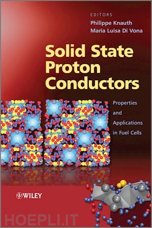 knauth p - solid state proton conductors – properties and applications in fuel cells