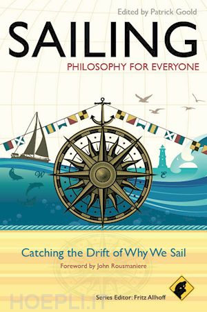 goold - sailing – philosophy for everyone – catching the drift of why we sail