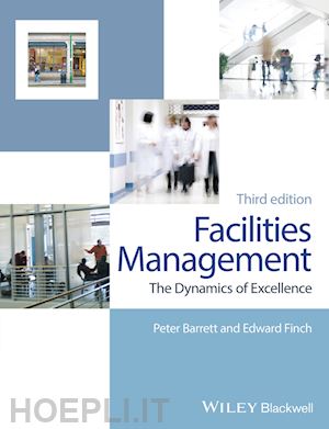 facilities management; peter barrett; edward finch - facilities management: the dynamics of excellence, 3rd edition