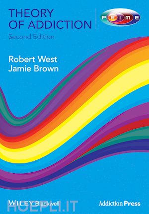 addiction; robert west; jamie brown - theory of addiction, 2nd edition