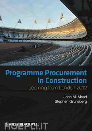 construction management; john mead; stephen gruneberg - programme procurement in construction: learning from london 2012