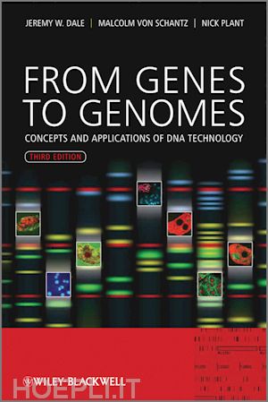 dale jw - from genes to genomes – concepts and applications of dna technology 3e
