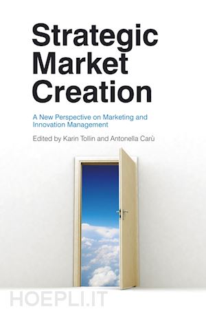 tollin kt - strategic market creation – a new perspective on marketing and innovation management