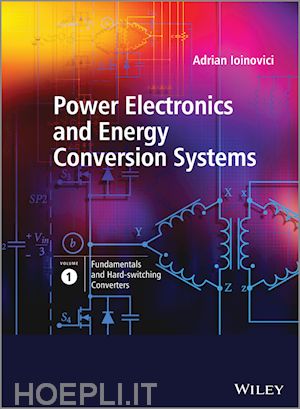 ioinovici a - power electronics and energy conversion systems volume 1 – fundamentals and hard–switching converters