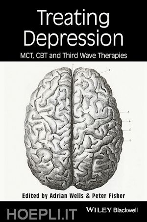 wells p - treating depression – mct, cbt and third wave therapies