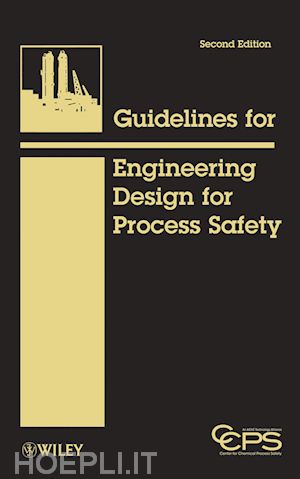 ccps - guidelines for engineering design for process safe safety 2e