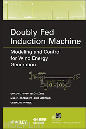 abad g - doubly fed induction machine – modeling and control for wind energy generation