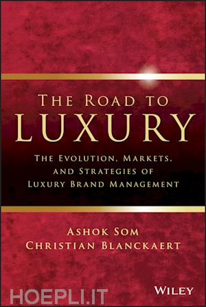 som a - the road to luxury – the evolution, markets and strategies of luxury brand management