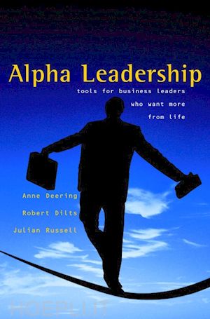 deering a - alpha leadership – tools for business leaders who want more from life