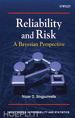 singpurwalla nd - reliability and risk – a bayesian perspective