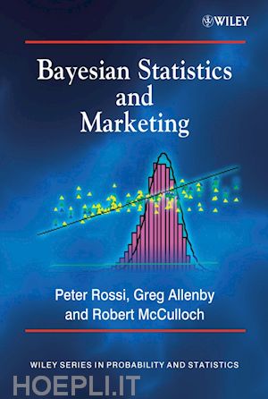 rossi peter e.; allenby greg m.; mcculloch rob - bayesian statistics and marketing