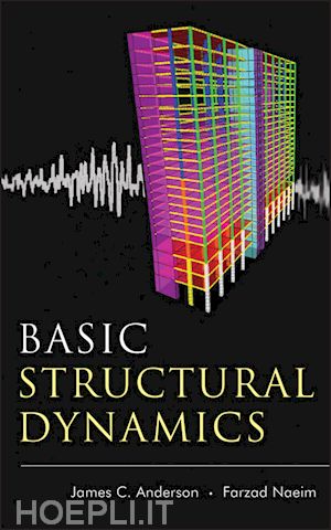 structural & building engineering; james c. anderson; farzad naeim - basic structural dynamics