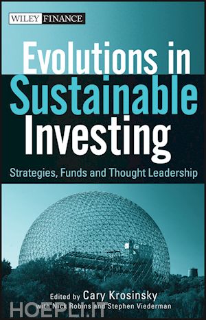 krosinsky c - evolutions in sustainable investing – strategies, funds, and thought leadership