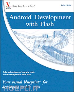 dolce j - android development with flash – your visual blueprint for developing mobile apps