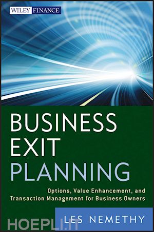 nemethy l - business exit planning – options, value enhancement, and transaction management for business owners