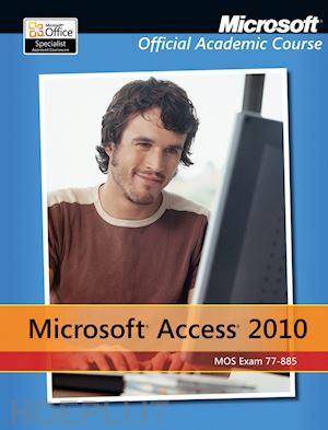 office productivity-microsoft (general & office suite); microsoft official academic course - exam 77-885 microsoft access 2010 with microsoft office 2010 evaluation software