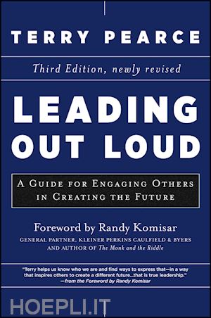 management / leadership; terry pearce; randy komisar - leading out loud: a guide for engaging others in creating the future, 3rd edition