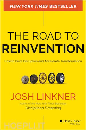 linkner j - the road to reinvention – how to drive disruption and accelerate transformation